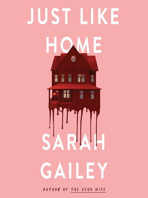 Title details for Just Like Home by Sarah Gailey - Wait list